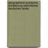 Geographisch-poetische Schilderung Sämmtlicher deutschen Lande. door Karl Hengstenberg