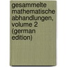 Gesammelte Mathematische Abhandlungen, Volume 2 (German Edition) door Amandus Schwarz Hermann
