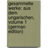 Gesammelte Werke: Aus Dem Ungarischen, Volume 1 (German Edition) door Kossuth Lajos