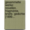 Gesammelte Werke: Novellen. Fragmente. Briefe. Gedichte [1899... door Jens Peter Jacobsen
