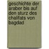 Geschichte Der Araber Bis Auf Den Sturz Des Chalifats Von Bagdad