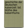 Geschichte Der Deutschen Kaiserzeit: Bd. Blüthe Des Kaiserthums door Wilhelm Von Giesebrecht