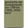 Geschichte Der Revolutionszeit Von 1789 Bis [1800], Dritter Band by Heinrich Von Sybel