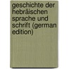 Geschichte der hebräischen Sprache und Schrift (German Edition) by Gesenius Wilhelm