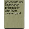 Geschichte der klassischen Philologie im Alterthum, Zweiter Band by Ernst Friedrich August Graefenhan