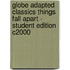 Globe Adapted Classics Things Fall Apart - Student Edition C2000