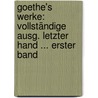 Goethe's Werke: Vollständige Ausg. Letzter Hand ... Erster Band by Karl Theodor Musculus