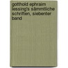 Gotthold Ephraim Lessing's Sämmtliche Schriften, siebenter Band door Gotthold Ephraim Lessing