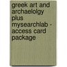 Greek Art and Archaelolgy Plus MySearchLab - Access Card Package by John Griffiths Pedley