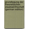 Grundlegung Der Theoretischen Staatswirthschaft (German Edition) door Sax Emil