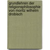 Grundlehren der Religionsphilosophie von Moritz Wilhelm Drobisch door Moritz Wilhelm Drobisch