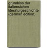 Grundriss Der Italiensichen Literaturgeschichte (German Edition) by Zenetti Bartholomäus