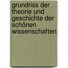 Grundriss Der Theorie Und Geschichte Der Schönen Wissenschaften door Christophe Meiners