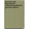 Grundrisz der allgemeinen Volkswirtschaftslehre (German Edition) by Von Schmoller Gustav