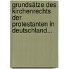 Grundsätze Des Kirchenrechts Der Protestanten In Deutschland... door Andreas Joseph Schnaubert