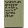 Handbuch Der Christlichen Sittenlehre, Volume 2 (German Edition) by Wuttke Adolf