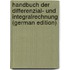 Handbuch Der Differenzial- Und Integralrechnung (German Edition)