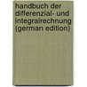 Handbuch Der Differenzial- Und Integralrechnung (German Edition) by Schlömilch Oskar