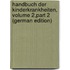 Handbuch Der Kinderkrankheiten, Volume 2,part 2 (German Edition)