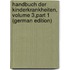 Handbuch Der Kinderkrankheiten, Volume 3,part 1 (German Edition)