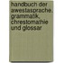 Handbuch der Awestasprache. Grammatik, Chrestomathie und Glossar