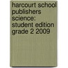 Harcourt School Publishers Science: Student Edition Grade 2 2009 by Hsp