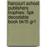 Harcourt School Publishers Trophies: 5Pk Decodable Book Bk15 Gr1 by Hsp