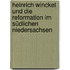 Heinrich Winckel und die Reformation im südlichen Niedersachsen