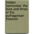 Hidden Harmonies: The Lives and Times of the Pythagorean Theorem