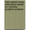 High-Speed Range Estimation Based on Intensity Gradient Analysis door Kurt D. Skifstad