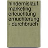 Hindernislauf Marketing: Erleuchtung - Ernuchterung - Durchbruch door Klaus Backhaus