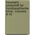 Hirschel's Zeitschrift Für Homöopathische Klinik, Volumes 8-10
