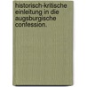 Historisch-kritische Einleitung in die Augsburgische Confession. door Andreas Gottlob Rudelbach