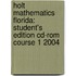 Holt Mathematics Florida: Student's Edition Cd-Rom Course 1 2004