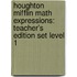 Houghton Mifflin Math Expressions: Teacher's Edition Set Level 1
