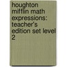 Houghton Mifflin Math Expressions: Teacher's Edition Set Level 2 by Math