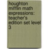 Houghton Mifflin Math Expressions: Teacher's Edition Set Level 3 door Math
