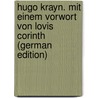 Hugo Krayn. Mit einem Vorwort von Lovis Corinth (German Edition) door Schwarz Karl