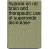Hypoxia on rat brain and therapeutic use of superoxide dismutase door Manju Antony