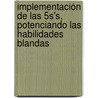 Implementación de las 5S's, potenciando las habilidades blandas door José Mauricio Baeza Díaz