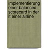 Implementierung Einer Balanced Scorecard In Der It Einer Airline by Daniel Ziegelwanger
