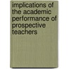 Implications of the Academic Performance of Prospective Teachers by Demis Zergaw