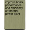 Improve Boiler Performance and Efficiency at Thermal Power Plant by Anil Kumar Dangi