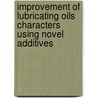 Improvement of Lubricating Oils Characters Using Novel Additives door Osman Habib