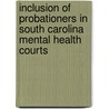 Inclusion of Probationers in South Carolina Mental Health Courts door Tamara Starnes