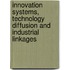 Innovation Systems, Technology Diffusion And Industrial Linkages