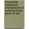 Insecticide Resistance Mechanisms in Sucking Insect Pests of Tea door Dhiraj Saha