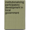 Institutionalizing Participatory Development in Local Government by Mohammed Hossain Sarker