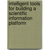 Intelligent Tools for Building a Scientific Information Platform door Robert Bembenik