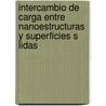 Intercambio de Carga Entre Nanoestructuras y Superficies S Lidas door Marcelo Romero